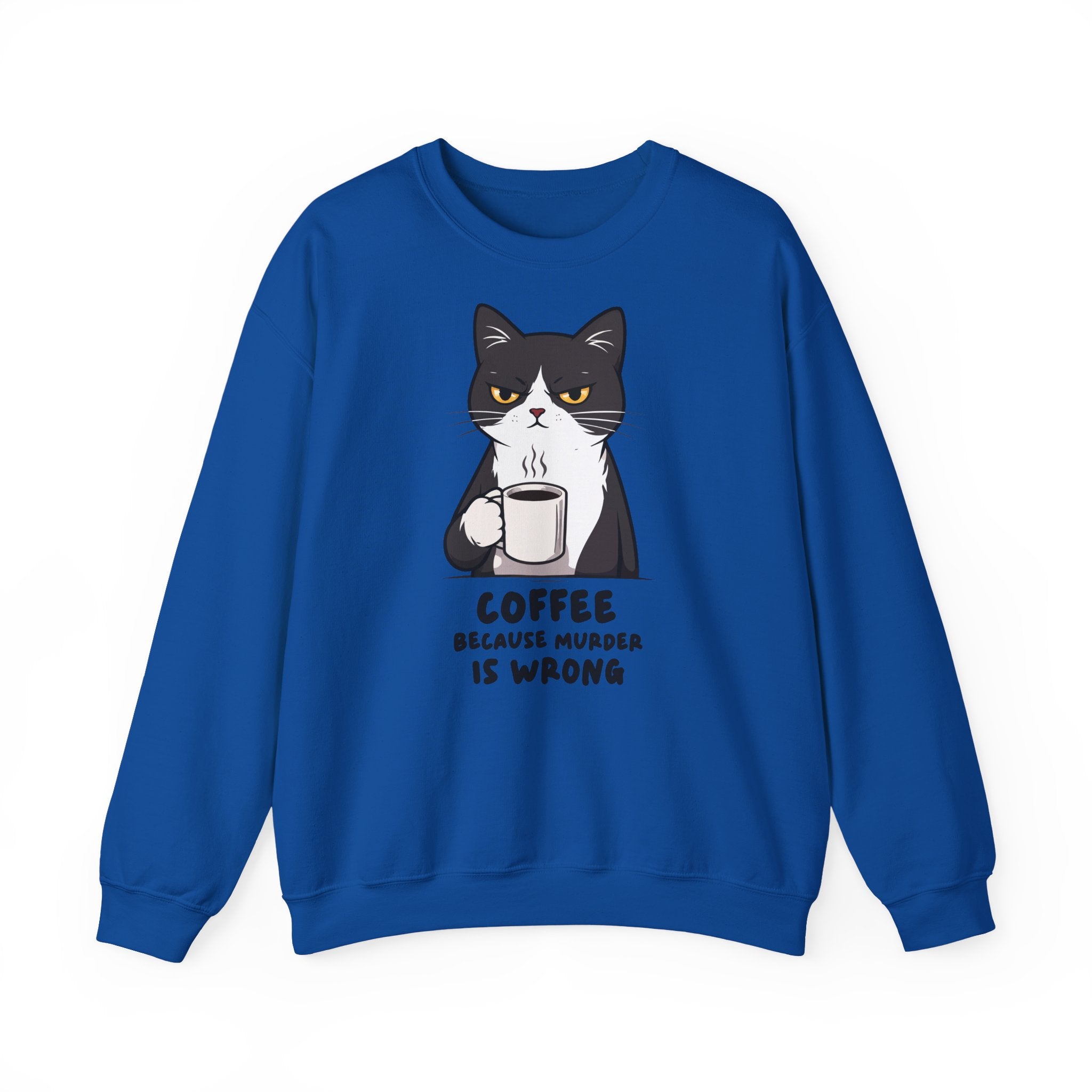 Funny Cat Coffee Sweatshirt – Coffee Because Murder Is Wrong | Sarcastic Cat Lover Graphic