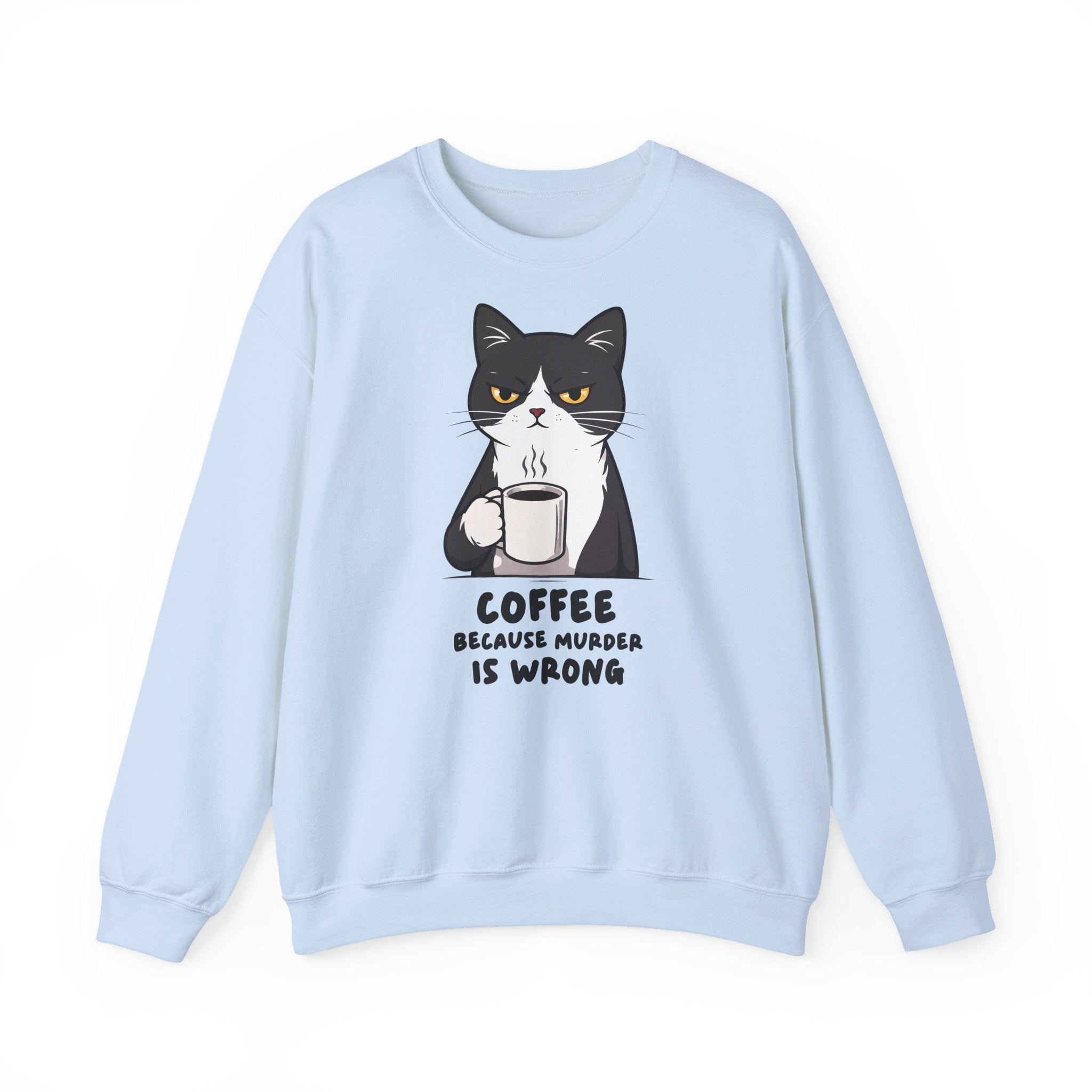 Funny Cat Coffee Sweatshirt – Coffee Because Murder Is Wrong | Sarcastic Cat Lover Graphic