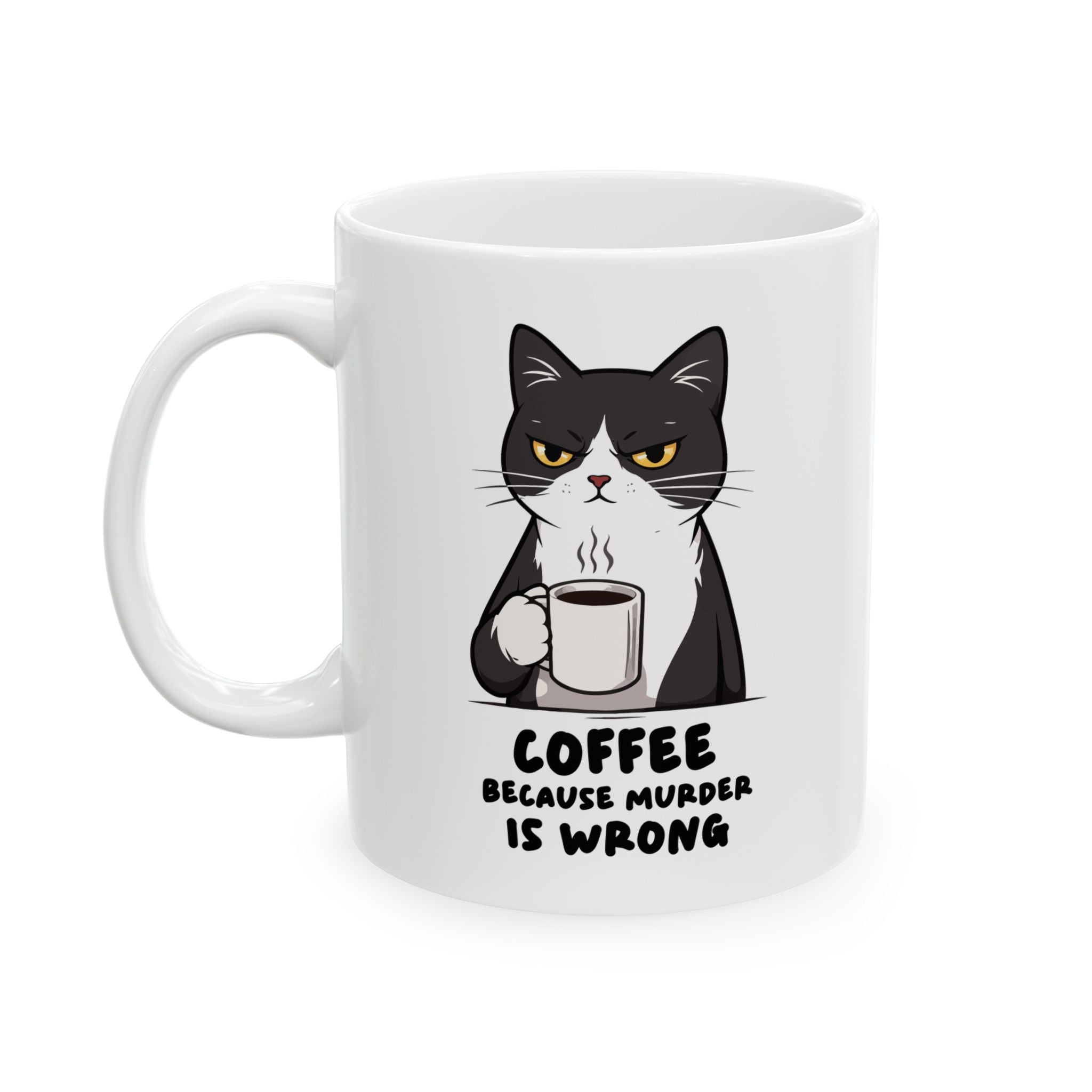 Funny Cat Coffee Mug – “Coffee Because Murder Is Wrong” | Sarcastic Coffee Lover Mug — 11oz & 15oz