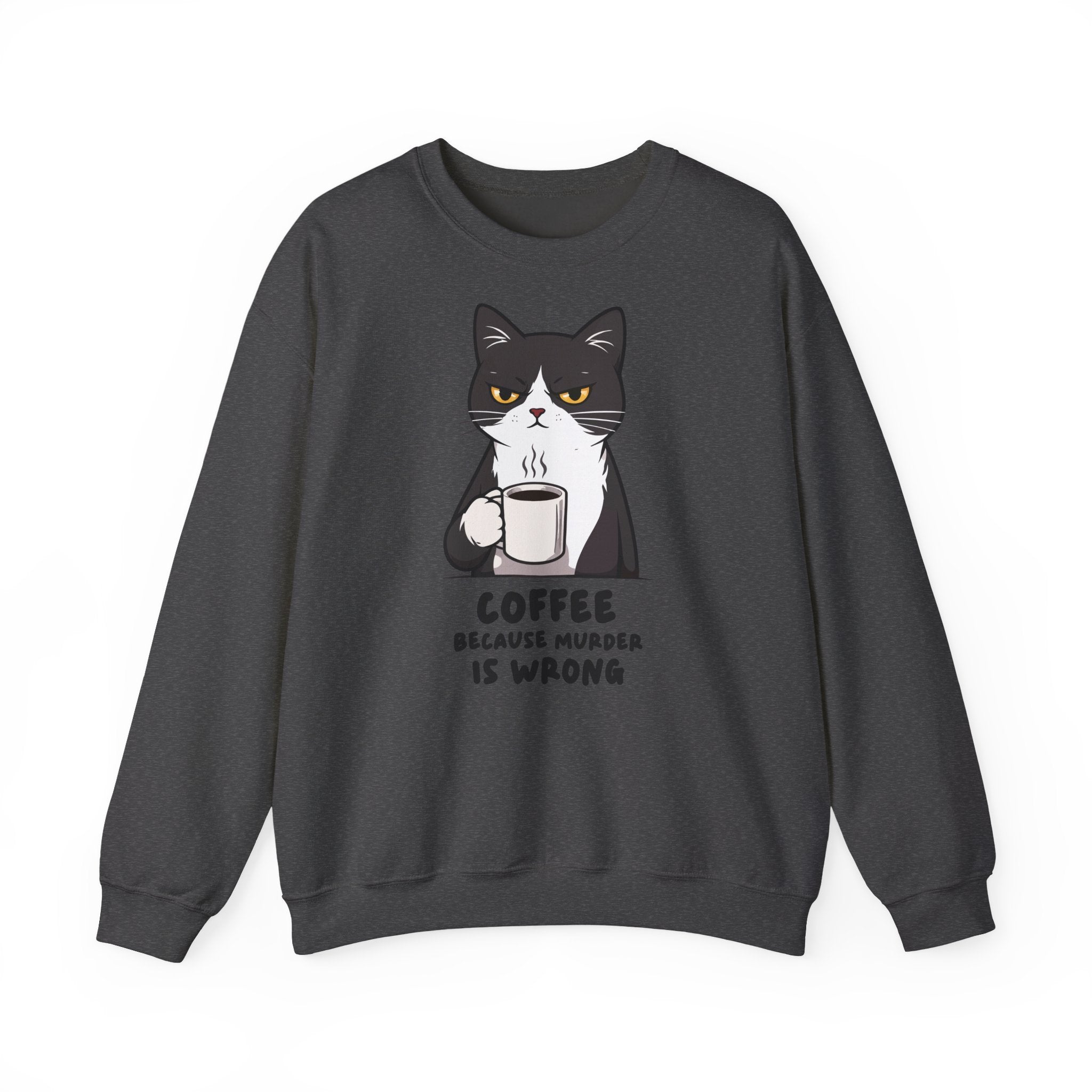 Funny Cat Coffee Sweatshirt – Coffee Because Murder Is Wrong | Sarcastic Cat Lover Graphic